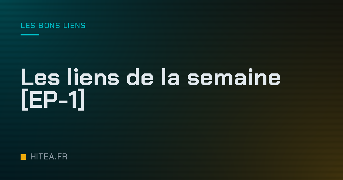 Les liens de la semaine [EP-1]