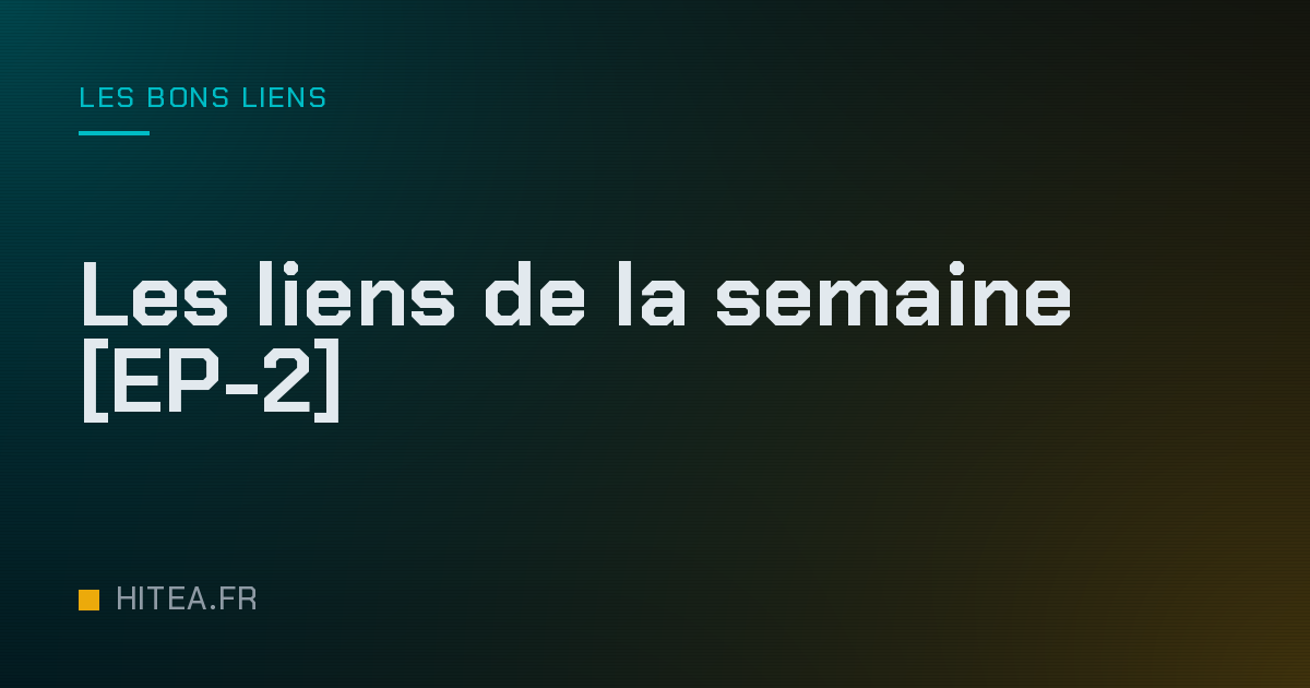Les liens de la semaine [EP-2]